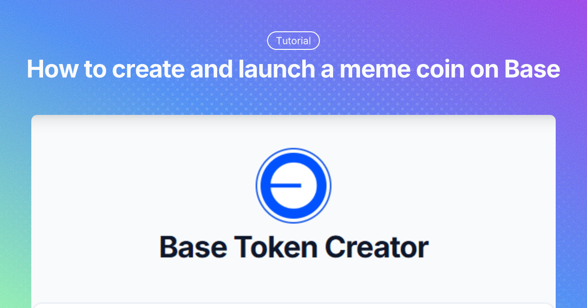 How to Create and Launch a Meme Coin on Base, Step-by-Step Guide